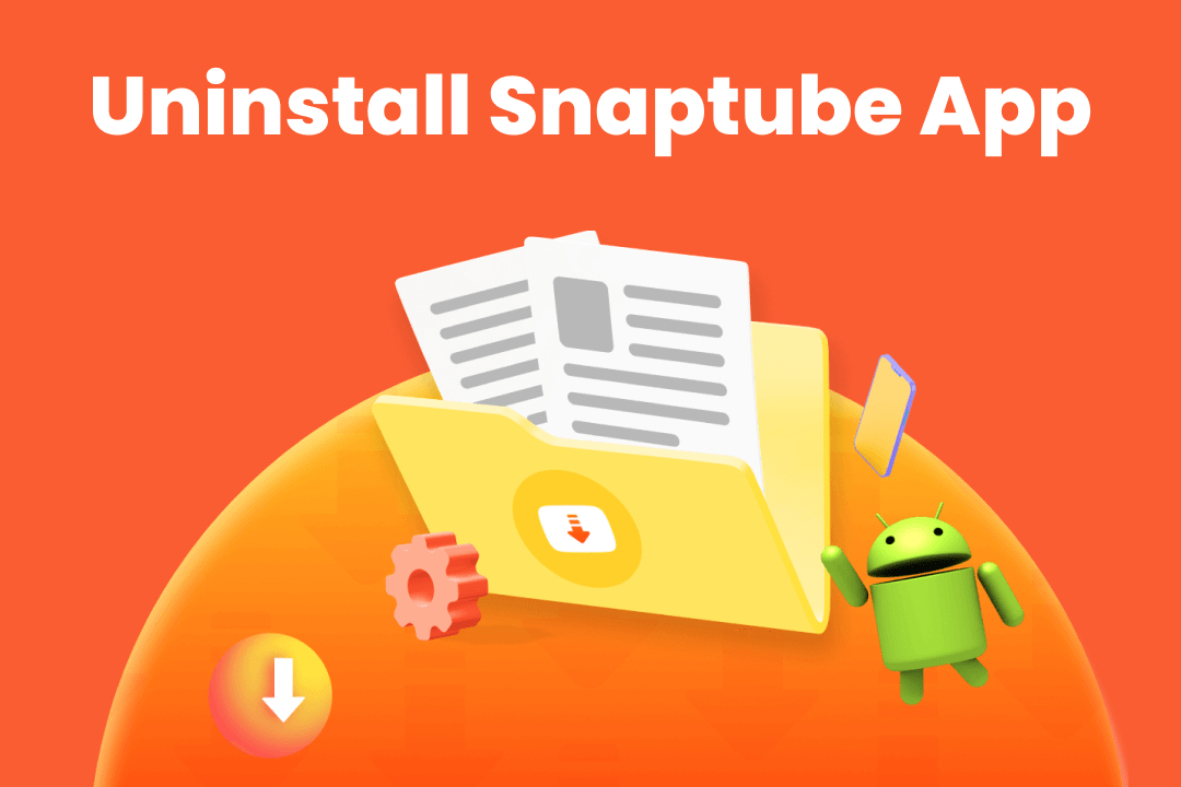 Uninstall Snaptube App How to Delete Snaptube?